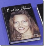 I, Lisa Marie The True Story of Elvis Presley's Real Daughter by Lisa Marie (aka Lisa Johansen) Presley (1998)