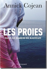 Annick Cojean. Las Presas. En el harem de Gadafi (Les Proies. Dans le harem de Kadhafi)
